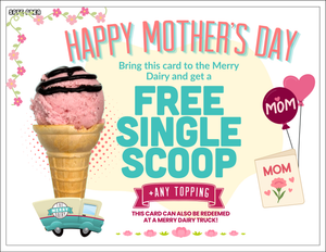 Single scoop with any topping Mothers Day Cone Cards!
