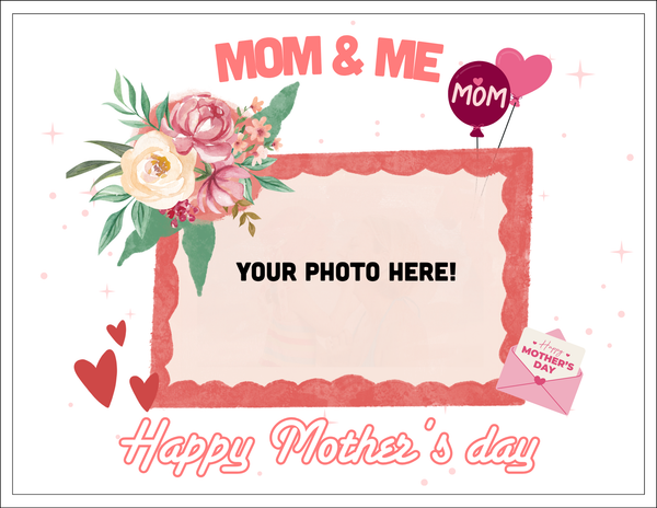 Mother's Day photo frame with flowers, balloons, and text on a white background