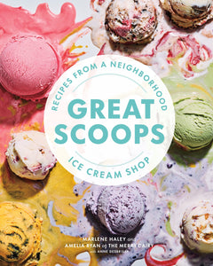 Great Scoops: Recipes from a Neghbouhood Ice Cream Shop! Great Scoops!